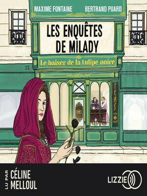 cover image of Le baiser de la tulipe noire--Les enquêtes de Milady--Tome 1